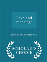 Love and Marriage - Scholar's Choice Edition 