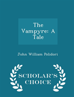 Vampyre A Tale - Scholar's Choice Edit
