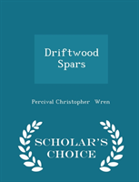Driftwood Spars - Scholar's Choice Edition 