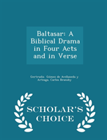 Baltasar A Biblical Drama in Four Acts