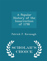 Popular History of the Insurrection of 1798 - Scholar's Choice Edition 