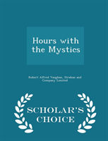Hours with the Mystics - Scholar's Choice Edition 