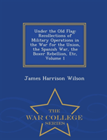 Under the Old Flag Recollections of Military Oper