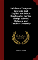 Syllabus of Complete Course in Oral English and Public Speaking for the Use of High Schools, 
