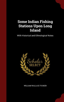 Some Indian Fishing Stations Upon Long Island With Historical and Ethnologic