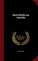 Bunte Briefe Aus Amerika 