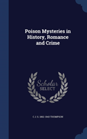 Poison Mysteries in History, Romance and Crime 