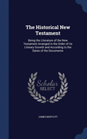 Historical New Testament Being the Literature of the Ne