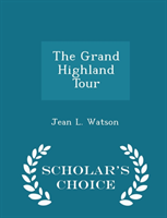 Grand Highland Tour - Scholar's Choice Edition 