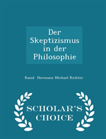 Skeptizismus in Der Philosophie - Scholar's Choice Edition 