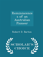 Reminiscences of an Australian Pioneer - Scholar's Choice Edition 