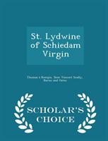 St. Lydwine of Schiedam Virgin - Scholar's Choice Edition 