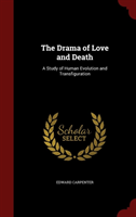 Drama of Love and Death A Study of Human Evolution and