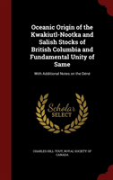 Oceanic Origin of the Kwakiutl-Nootka and Salish Stocks of British Columbia and Fundamental Unity of With Additional Notes on the D