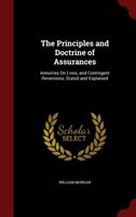 Principles and Doctrine of Assurances Annuities on Lives, and Contin