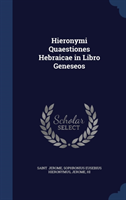 Hieronymi Quaestiones Hebraicae in Libro Geneseos 