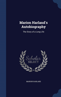 Marion Harland's Autobiography The Story of a Long Life