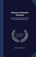 History of Eastern Vermont From Its Earliest Settlement t