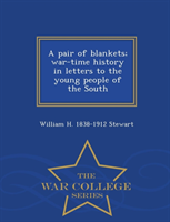 Pair of Blankets; War-Time History in Letters to the Young People of the South - War College Series 