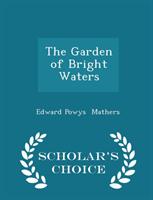 Garden of Bright Waters - Scholar's Choice Edition 