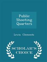 Public Shooting Quarters - Scholar's Choice Edition 