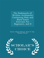 Rudiments of Written Arithmetic Containing Slate and Black-Boa