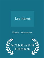Les Heros - Scholar's Choice Edition 