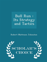 Bull Run Its Strategy and Tactics - Sch