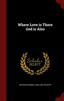 Where Love Is There God Is Also 