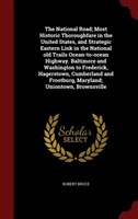 National Road; Most Historic Thoroughfare in the United States, and Strategic Eastern Link in the 