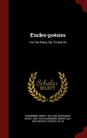 Etudes-Poesies For the Piano, Op. 53 and 59