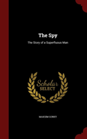 Spy The Story of a Superfluous Man