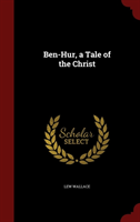 Ben-Hur, a Tale of the Christ 