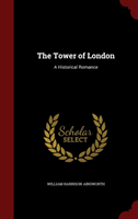 Tower of London A Historical Romance