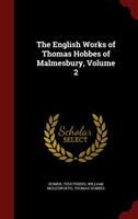 English Works of Thomas Hobbes of Malmesbury, Volume 2 