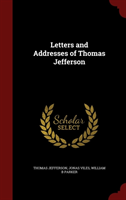 Letters and Addresses of Thomas Jefferson 