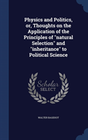 Physics and Politics, Or, Thoughts on the Application of the Principles of Natural Selection and 