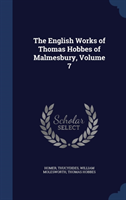 English Works of Thomas Hobbes of Malmesbury; Volume 7 