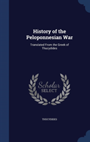 History of the Peloponnesian War Translated from the Greek of T