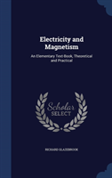 Electricity and Magnetism An Elementary Text-Book, Theor