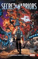 Secret Warriors Vol. 2: If Trouble Must Come 