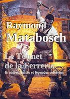 Tounet De La Ferreria. & Autres Contes Et Legendes Soleriens 