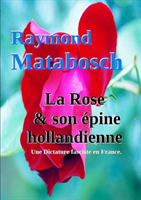 Rose Et Son Epine Hollandienne : Une Dictature Fasciste En France 