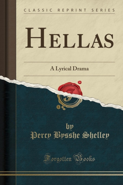 Hellas A Lyrical Drama (Classic Reprint)