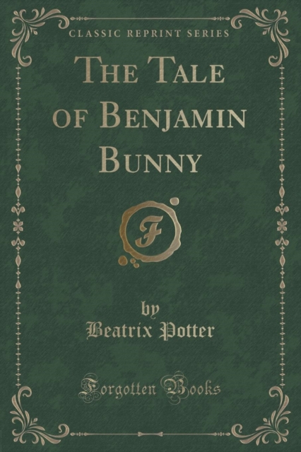 Tale of Benjamin Bunny (Classic Reprint) 