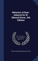 Memoirs of Rear-Admiral Sir W. Edward Parry., 5th Edition 