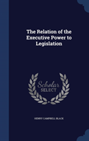 Relation of the Executive Power to Legislation