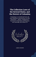 Collection Laws of the Several States, and the District of Columbia Comprising, in a Condensed Form, the Laws Relating to Imprisonment for Debt, Attachment ... &C.