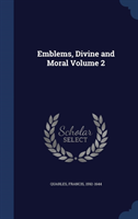Emblems, Divine and Moral; Volume 2 