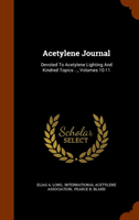 Acetylene Journal Devoted to Acetylene Lighting